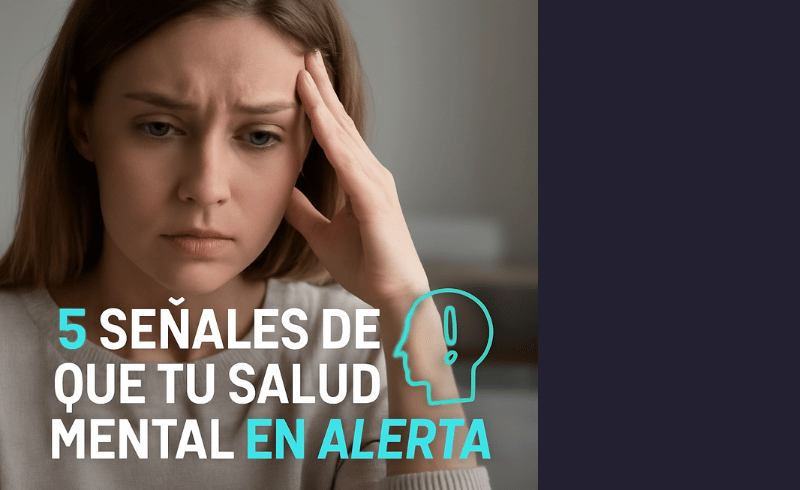 5 Señales de que Tu Salud Mental Está en Alerta
